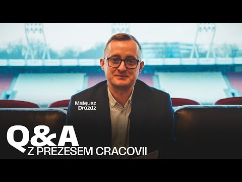 Q&A | z Prezesem Cracovii Mateuszem Dróżdżem