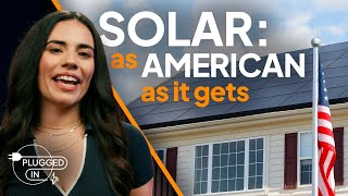 Made in the USA: The Solar Power Revolution | Plugged In