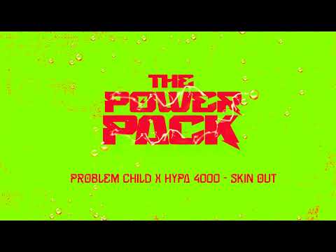 (THE POWER PACK) Problem Child & Hypa 4000 -  Skin Out