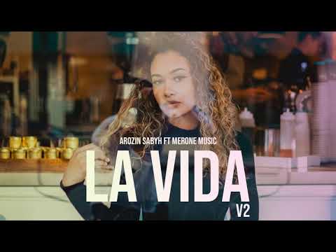 Arozin Sabyh Ft MerOne Music - LA VIDA V2