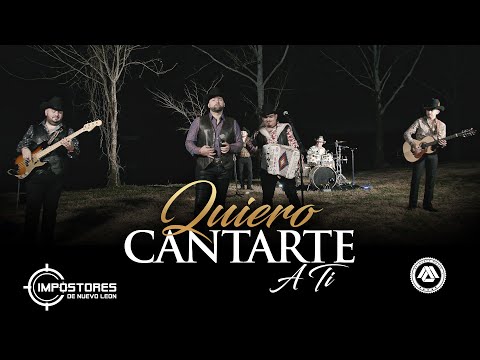 Impostores De Nuevo Leon - Quiero Cantarte A Ti (Video Musical)
