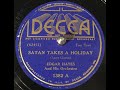 Edgar Hayes & His Orchestra "Satan Takes A Holiday" Decca 1382 (1937) sounds like Benny Goodman