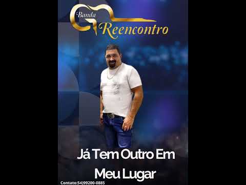 Banda Reencontro - Já Tem Outro Em Seu Lugar