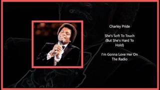 Charley Pride - She's Soft To Touch But She's Hard To Hold
