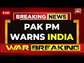 Operation Sindoor LIVE Pak PM Sheshbaz Sharif Warns Retaliation India Attacks Pakistan News LIVE