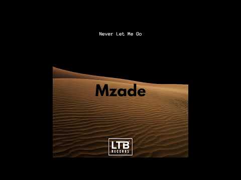 Mzade - Never Let Me Go