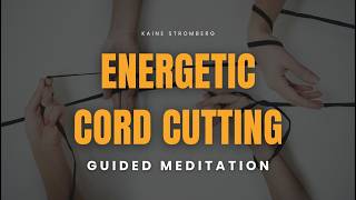 Guided Energetic Cord Cutting Meditation | Reclaim Your Energy & Restore Boundaries