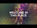 Welcome in This Place - Hillsong Worship