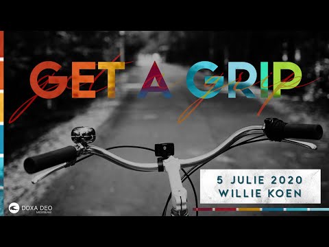 DOXA DEO MIDSTREAM | 5 Julie 2020 | Willie Koen | Get a Grip