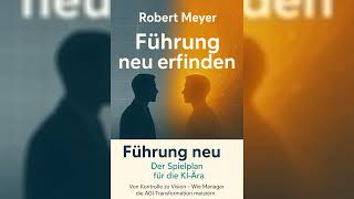 Buchbesprechung: Führung neu erfinden: Dein Spielplan für die KI-Ära 🚀 | Robert 