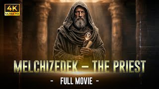 MELCHIZEDEK – The Mysterious Priest Who Had No Beginning (2026) | The Film That Intrigued the World