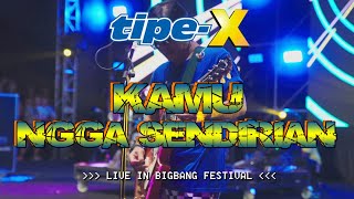 Download lagu TIPE-X - KAMU NGGA SENDIRIAN LIVE IN BIGBANG FEST mp3