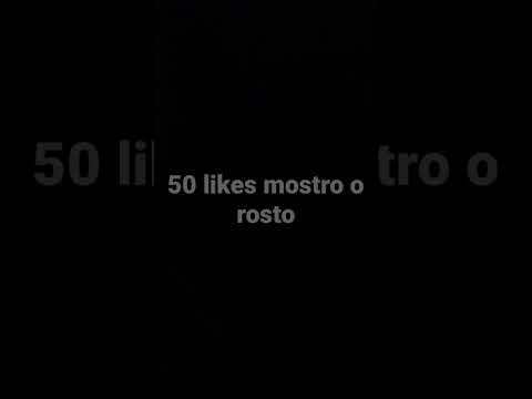 50 likes mostro o rosto