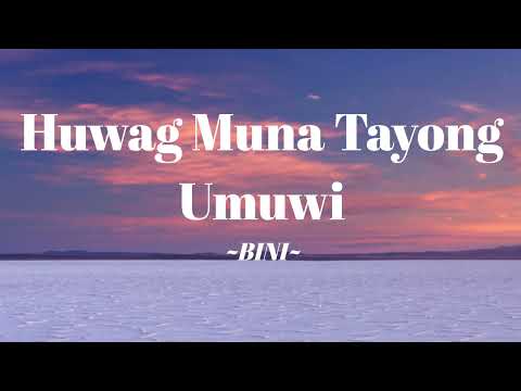 BINI - Huwag Muna Tayong Umuwi Lyrics (Lyric Video)