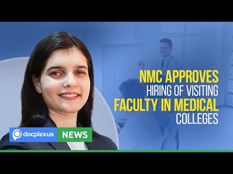 NMC Approves Hiring Of Visiting Faculty In Medical Colleges, And Many More