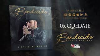 Quedate   Lenin Ramirez   Bendecido