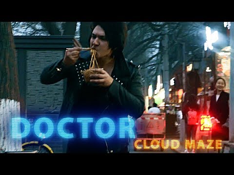 Cloud Maze - Doctor (Official video clip)