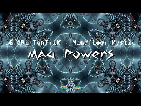 aGh0Ri TanTriK - Mindfloor Mystic (VA - Mad Powers, 2025, 138 BPM, Sonic Tantra)
