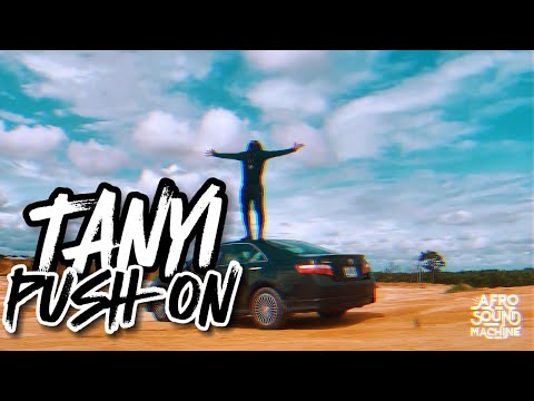 PUSH ON by Afro Sound Machine x TANYI (Official Video) #afrotrap #afrorap #afrobeats