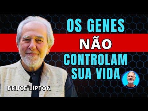 Genes do not control your life! - DR. BRUCE LIPTON