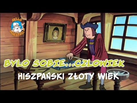 Byl Sobie Czlowiek... 15 Hiszpański złoty wiek