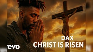 Dax - Christ Is Risen (Official Music Video) | VEVO