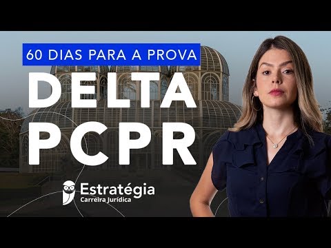 Delta PCPR: 60 Dias para a Prova