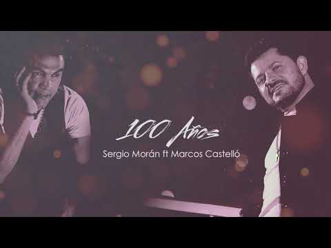 Sergio Moran y Su Banda ft Marcos Castelló - 100 años -