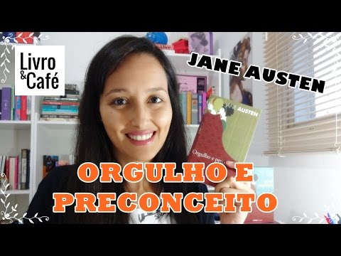 Orgulho e Preconceito (Jane Austen): uma sátira também para os nossos dias