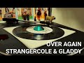 OVER AGAIN / STRANGER COLE & GLADDY