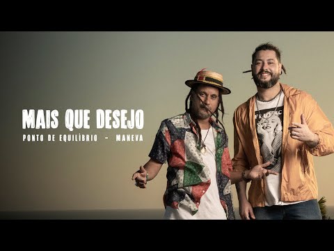 Ponto de Equilíbrio & Maneva - Mais Que Desejo (Vídeo Oficial)