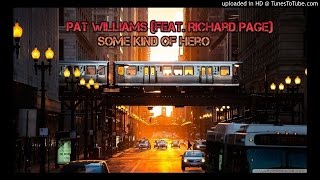 Pat Williams (feat Richard Page) - Some Kind of Hero
