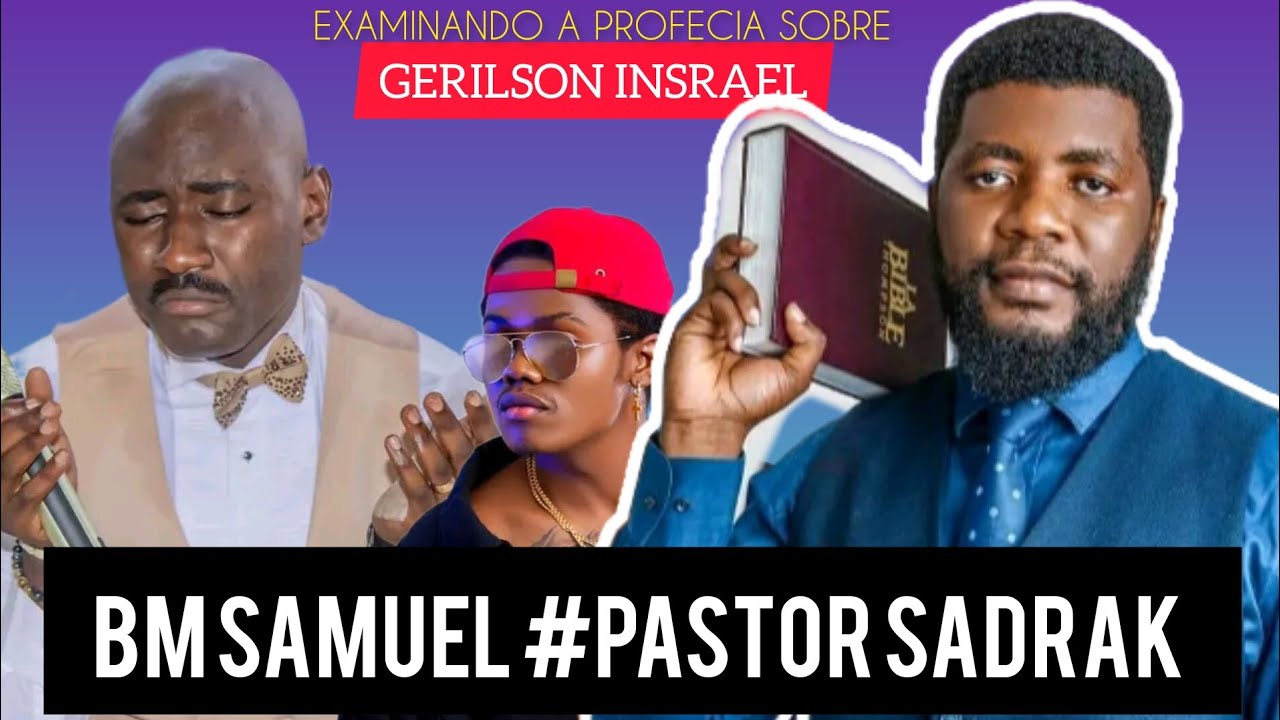 A PROFECIA SOBRE GERILSON INSRAEL É DE DEUS ?? EXAMINANDO BM SAMUEL COM A PREGAÇÃO DO PASTOR SADRAK
