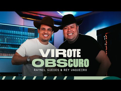 Raynel Guedes e Rey Vaqueiro - Virote Obscuro