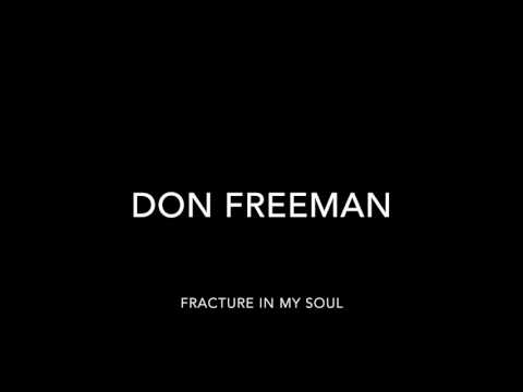 Don Freeman   Fracture in my soul