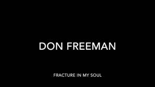 Don Freeman   Fracture in my soul