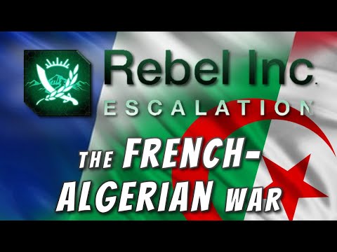 Rebel Inc: Custom Scenarios - The French-Algerian War