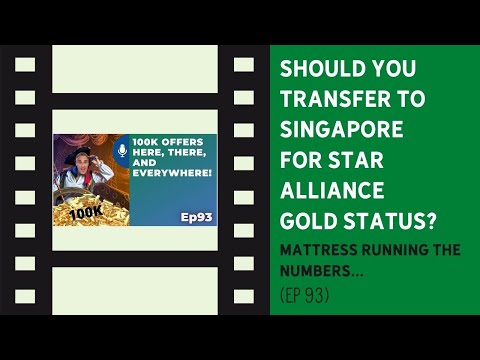 Should you transfer to Singapore for Star Alliance Gold? | Mattress Running the Numbers | Ep 93