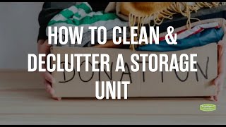How To Clean & Declutter a Storage Unit