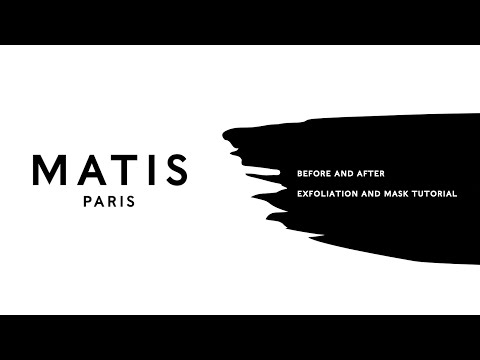 Matis - Before and After Exfoliation and Mask Tutorial