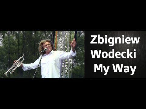 Zbigniew Wodecki My Way, Żyłem jak chciałem, Moja droga, Idź swoją drogą