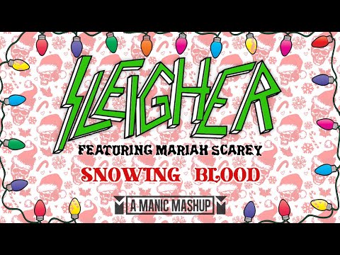 Sleigher - Snowing Blood (Slayer and Mariah Carey)