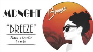 MDNGHT- Breeze (Tontario and SaxoKid Remix)