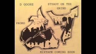 D Goonz - Steady On The Grind (Promo)