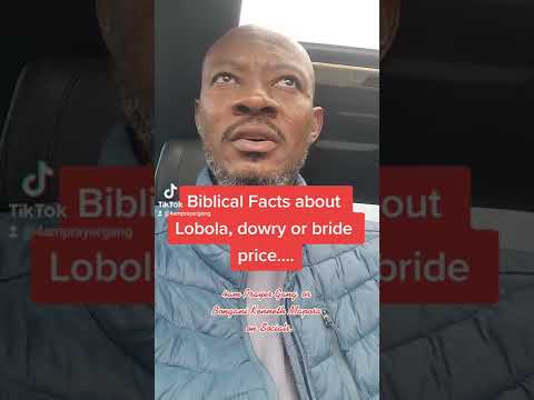 Biblical Facts about Lobola, dowry or bride price....