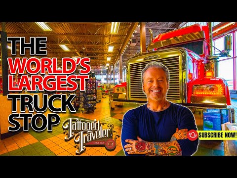 Visit THE WORLD’S LARGEST TRUCK STOP, I-80, with The Tattooed Traveler