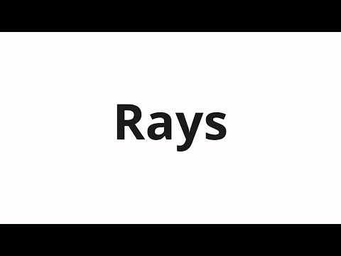 How to pronounce Rays