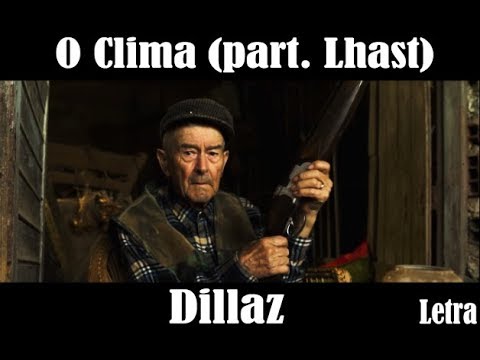 O Clima (part. Lhast) Dillaz  - [LETRA]