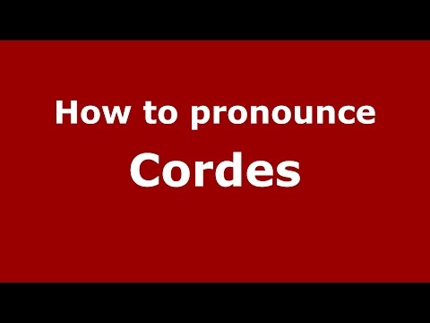 How to pronounce Cordes