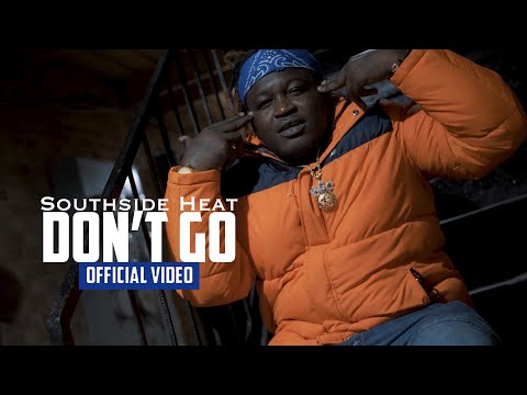 SouthSide Heat-"Don't Go" (OFFICIAL MUSIC VIDEO)